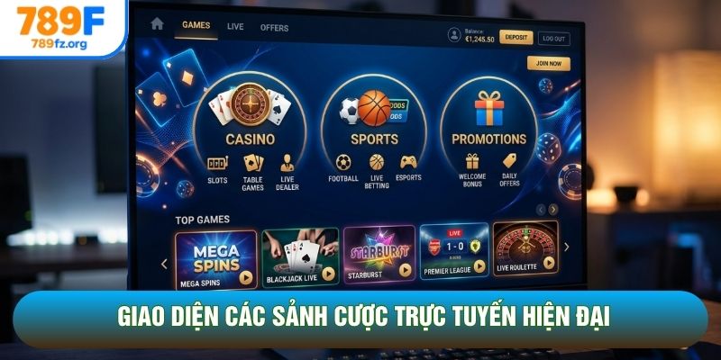 Giao diện các sảnh cược trực tuyến hiện đại