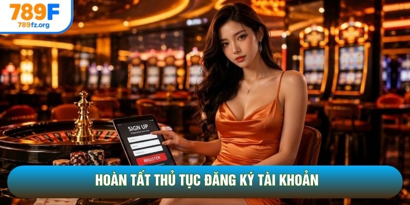 Hoàn tất thủ tục đăng ký tài khoản