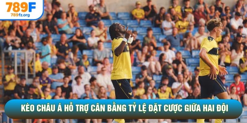 Kèo châu Á hỗ trợ cân bằng tỷ lệ đặt cược giữa hai đội