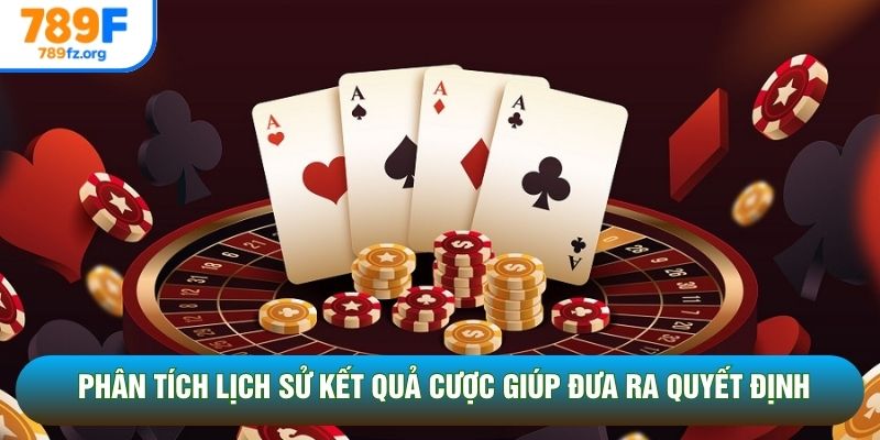 Phân tích lịch sử kết quả cược giúp đưa ra quyết định Phân tích lịch sử kết quả cược giúp đưa ra quyết định