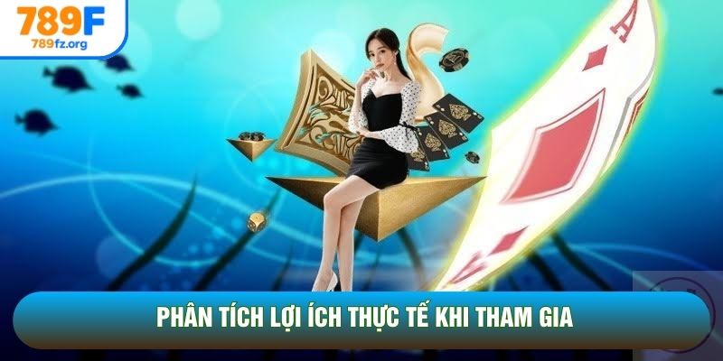 Phân tích lợi ích thực tế khi tham gia