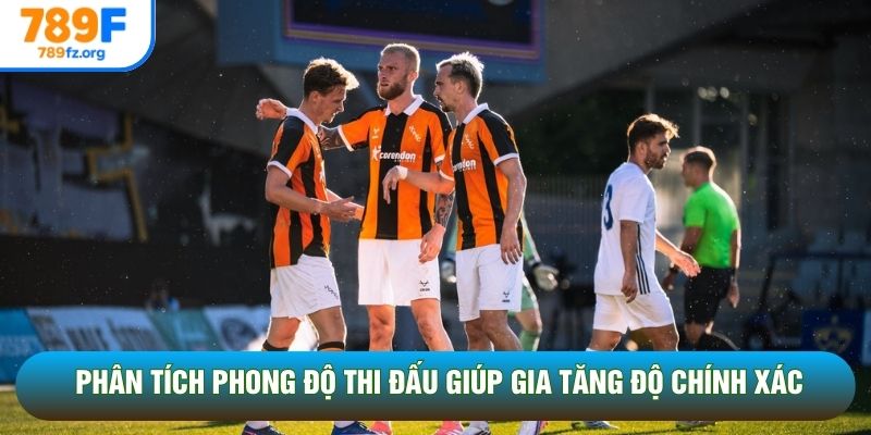 Phân tích phong độ thi đấu giúp gia tăng độ chính xác