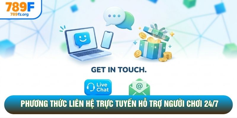 Phương thức liên hệ trực tuyến hỗ trợ người chơi 24/7