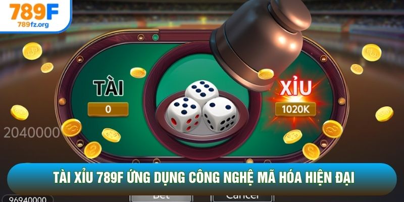 Tài Xỉu 789F ứng dụng công nghệ mã hóa hiện đại