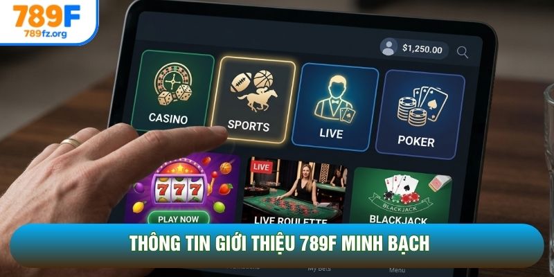 Thông tin giới thiệu 789F minh bạch